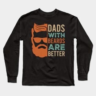 Dads with beards are better Long Sleeve T-Shirt